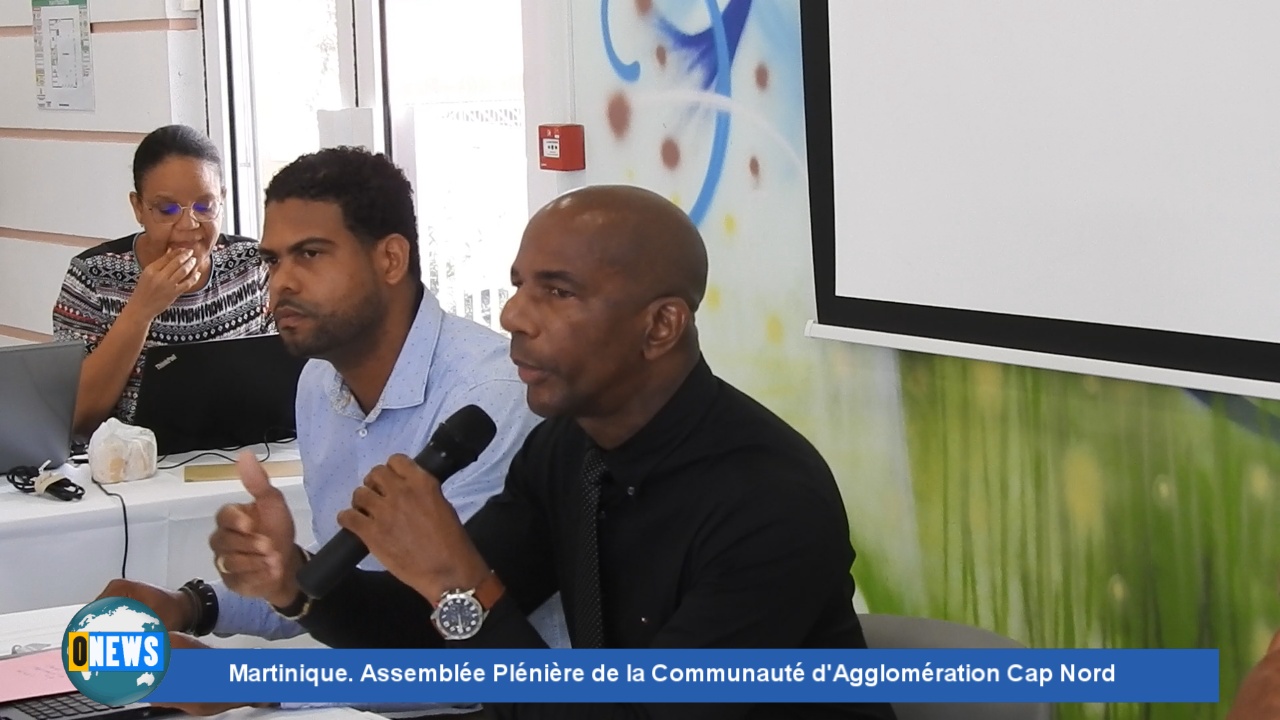 Onews Martinique. Assemblée Plénière de la Communauté d’Agglomération Cap Nord