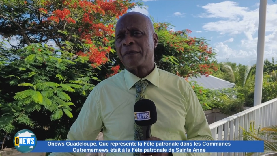 Guadeloupe.Que représentent les fêtes patronales des communes. onews était à la fête de Sainte Anne