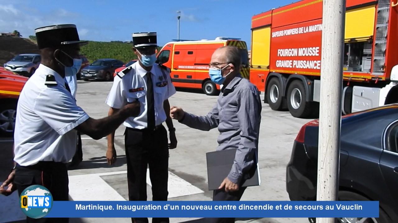 [Vidéo] Onews Martinique. Inauguration d’un nouveau centre d’incendie et de secours au Vauclin.