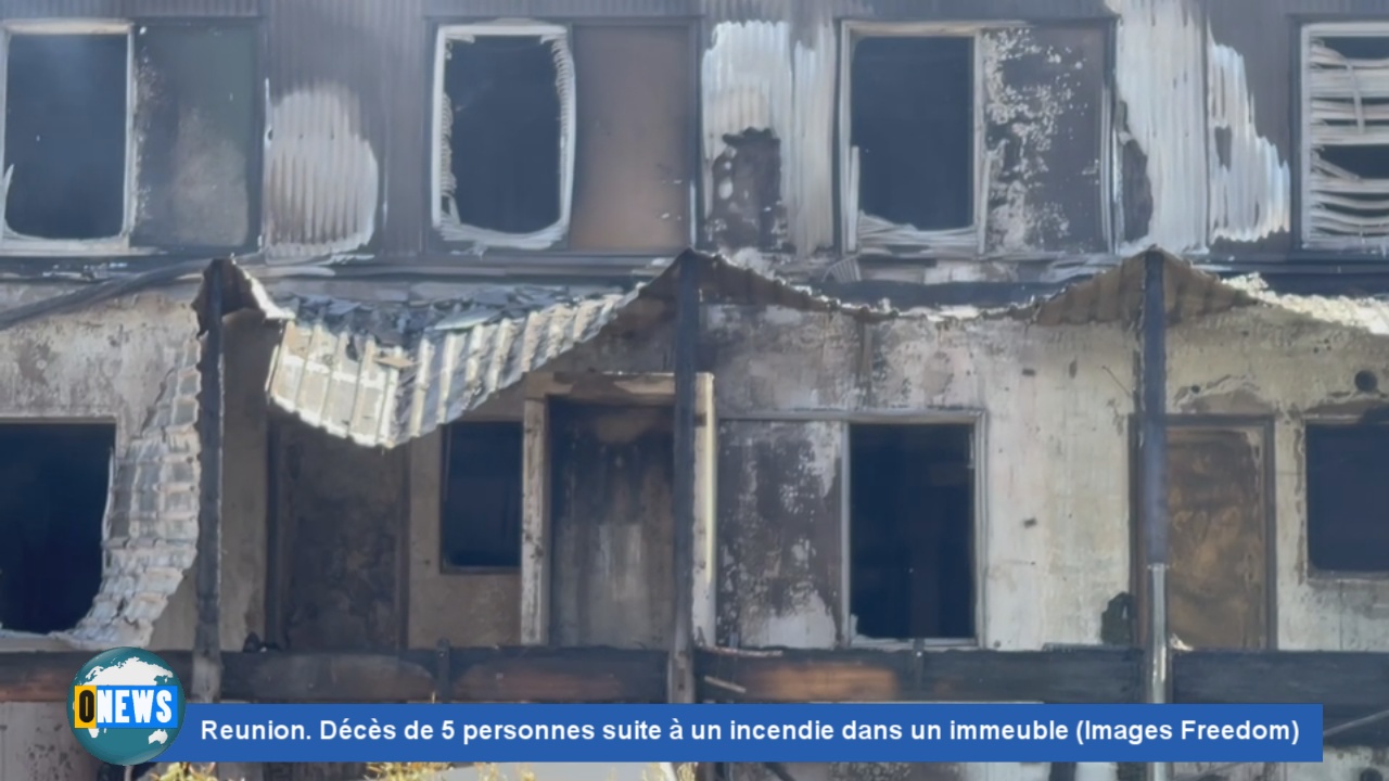 [Vidéo]Onews Réunion. Décès de 5 personnes suite à un incendie dans un immeuble (Images Freedom)